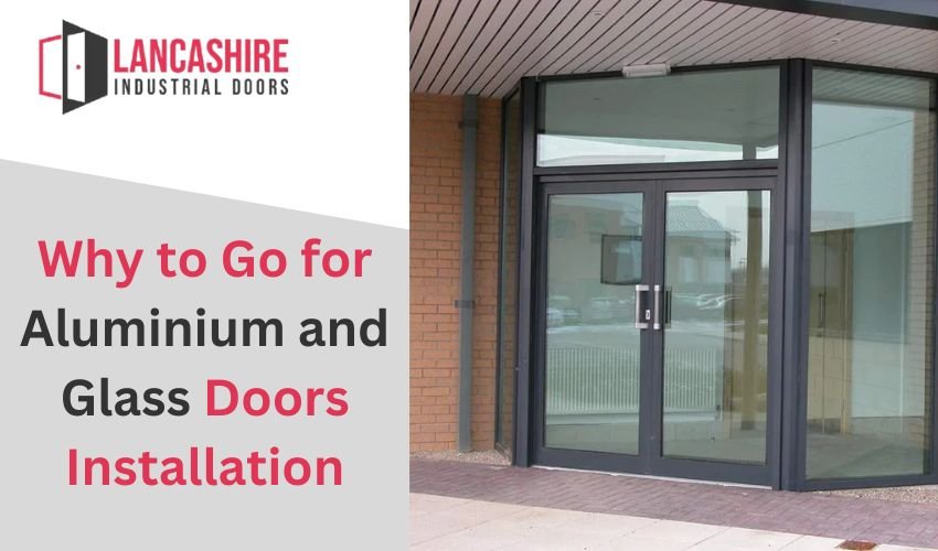 Why to Go for Aluminium and Glass Doors Installation