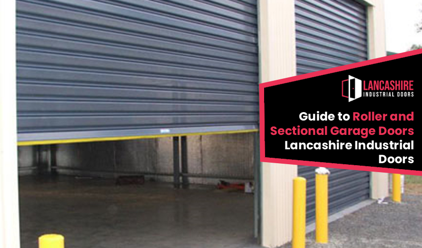 Guide to Roller and Sectional Garage Doors | Lancashire Industrial Doors